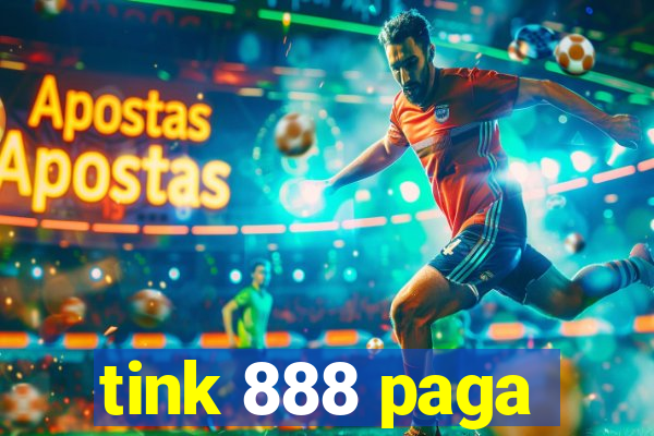 tink 888 paga